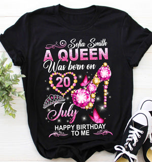 A Queen Was Born On July - Happy Birthday To Me - Personalized T-Shirt, Gift For Birthday