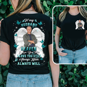 To My Lover In The Heaven, I love You Then I Love You Still Always Have Always Will - Personalized 2 Sides Shirt, Family Gift, Memorial Gift