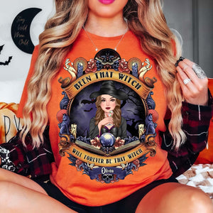 Been That Witch Will Forever Be That Witch - Custom Appearance & Name - Personalized T-Shirt - Halloween Family Gift