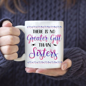 Personalized Sisters Mug, There Is No Better Gift Than Sisters, Gift For Best Friends, Family