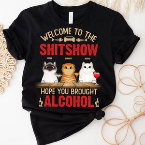 Welcome To The Shxtshow - Hope You Brought Alcohol - Personalized T-Shirt, Gift For Cat Lover