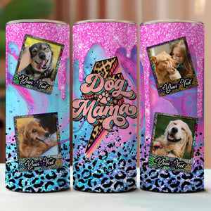 Dog Mama, Custom Dog Photo Tumbler, Skinny Tumbler, Gift For Dog Lover