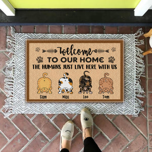 Welcome To Our Home, The Humans Just Live Here With Us, Personalized Funny Cat Doormat, Cat Lovers Gift