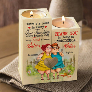 There Is A Point In Every True Friendship, Thank You For Being My Unbiological Sister, Personalized Candle Holder, Gift For Friends