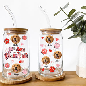 My Dog Is My Valentine - Cutie Puppy - Custom Photo And Name - Personalized Glass Bottle, Frosted Bottle, Gift For Pet Lover