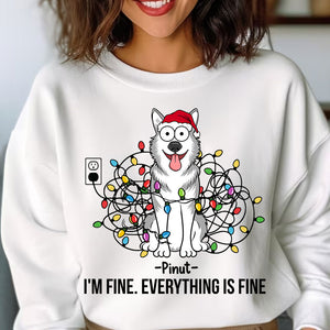 I Am Fine Everything Is Fine - Custom Pets And Names - Personalized Sweatshirt - Gift For Pet Lover