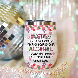 Besties Here To Another Year Of Bonding Over Alcohol, Custom Color Background, Photo And Name - Personalized Wine Tumbler