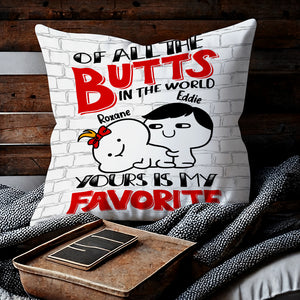 Of All The Butt In The World - Yours Is My Favorite, Personalized Couple Pillow