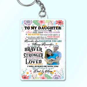 To My Daughter, I Will Always Be With You - Custom Photo  And Name - Personalized Acrylic Keychain - Gift For Family