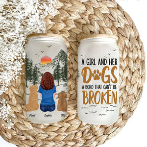 A Girl And Her Dogs - A Bond That Can Not Be Broken - Personalized Woman And Cute Puppy Glass Bottle, Frosted Bottle, Gift For Pet Lover