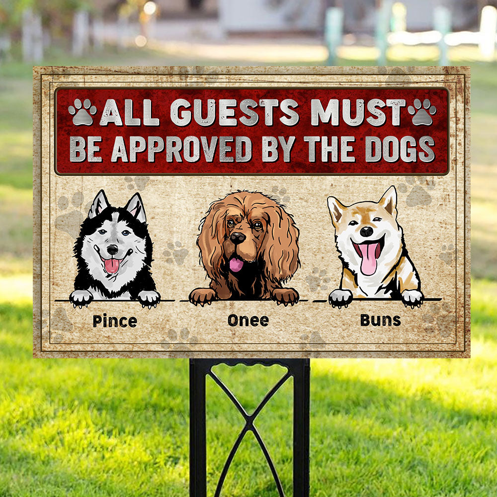 All Guests Must Be Approved By The Dogs - Personalized Cutie Puppy Lawn Sign, Gift For Pet Lovers