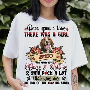 Once Upon A Time There Was A Girl - Dog Tattoo - Custom Photo And Name - Personalized T-Shirt - Gift For Pet Lover