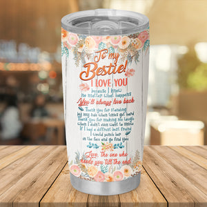 The One Who Needs You Till The End, Personalized Besties Tumbler, Gift For Best Friend