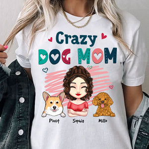 Crazy Dog Mom, Gift For Pet Lover, Custom Woman, Pets And Names - Personalized T-Shirt