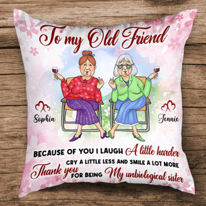 To My Old Friend ThankYou For Being My Biological Sister - Personalized Pillow, Gift For Friends