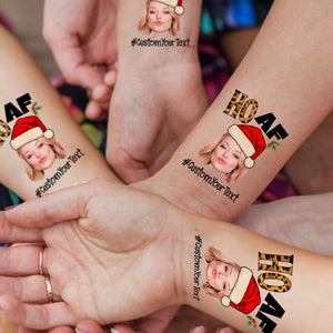 HO AF, Custom Photo And Text Temporary Tattoo, Personalized Tattoo, Fake Tattoo