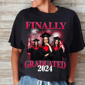 Finally Graduated 2024, Custom Photo And Background Graduation - Gift For Graduation - Personalized T-Shirt