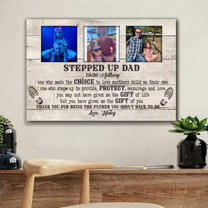 Thank You For Being The Father You Didn't Have To Be, Personalized Step Up Dad Canvas