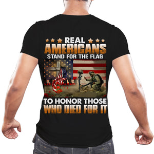 Real Americans Stand For The Flag To Honor Those Who Died For It - Personalized Veteran Army T-Shirt, Gift For Veterans