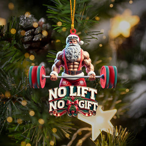 No Lift No Gift Home Decor Christmas Ornament, Personalized Ornament