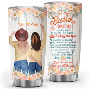 The One Who Needs You Till The End, Personalized Besties Tumbler, Gift For Best Friend