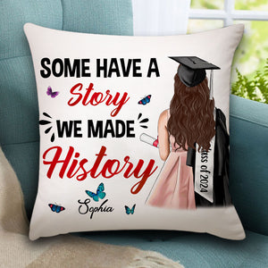 Some Have A Story, Custom Appearance And Texts, Graduation Gift - Personalized Pillow