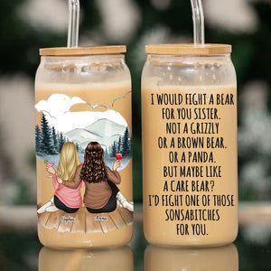 I Would Fight A Bear For You Sister  - Customization Back View Women Glass Bottle, Frosted Bottle - Gift For Family, Gift For Friends, Christmas Gift