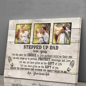 Thank You For Being The Father You Didn't Have To Be, Personalized Step Up Dad Canvas