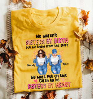 We Were Not Sisters By Birth - We Were Put On This Earth To Be Sisters By Heart Personalized Light T-Shirt, Gift For Besties