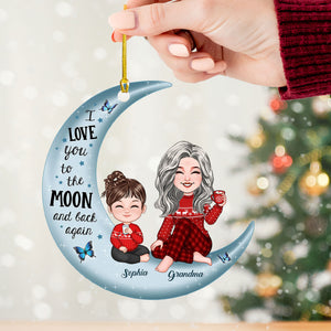 I Love You To The Moon And Back Again, Christmas Gift For Mom, Grandma, Custom Appearances And Names - Personalized Acrylic Ornament - Gift For Christmas, Family Gift