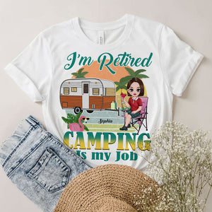 I Am Retired - Camping Is My Job - Personalized Light T-Shirt, Gift Camping Lovers