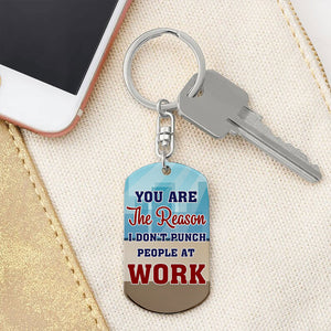 Personalized Work Besties Keychain - You Are The Reason I Don't Punch People At Work, Gift For Best Friend