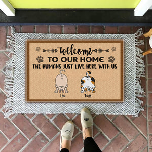 Welcome To Our Home, The Humans Just Live Here With Us, Personalized Funny Cat Doormat, Cat Lovers Gift