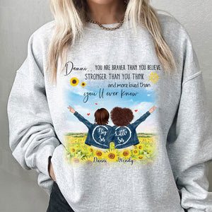 You Are Braver Than You Believe Stronger Than You Think - Custom Appearances And Names - Personalized Sweatshirt