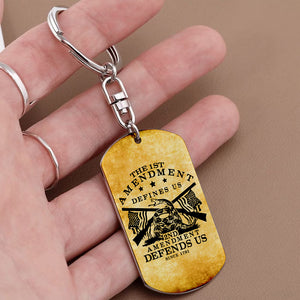 The 1st Amendment Defines Us - 2nd Amendment Defines Us Since 1791 - Personalized Veteran Keychains - Gift For Veterans