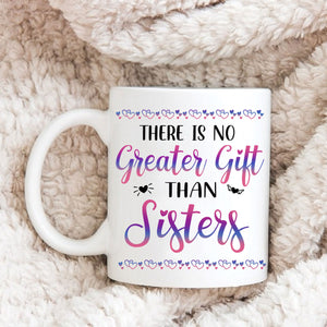 Personalized Sisters Mug, There Is No Better Gift Than Sisters, Gift For Best Friends, Family