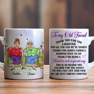 To My Old Friend In Such A Special Way - Custom Appearances And Names, Personalized White Mug