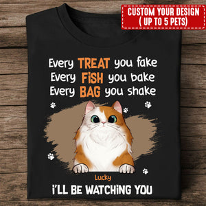 Every Treat You Fake, Every Fish You Bake, Every Bag You Shake - Personalized T-Shirt, Gift For Pet Lover