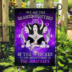 We Are The Granddaughters Of The Witches You Couldn't Burn - Personalized Halloween Flag - Halloween Gift