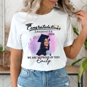 Congratulations Graduated We Proud Of You, Custom Photo And Texts - Gift For Graduation - Personalized Shirt