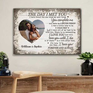 The Day I Met You, You Complete Me Forever And Always - Personalized Canvas - Family Decor, Couple Gift