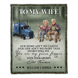 To My Wife, You Are My Queen Forever, Love Your Grumpy Old Trucker - Custom Names - Personalized Fleece Blanket, Gift For Family