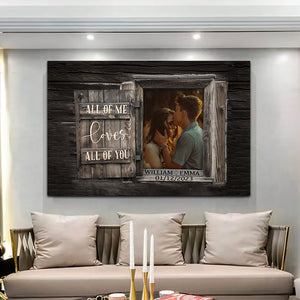 All Of Me Loves All Of You - Personalized Couple Photo And Text Canvas - Family Decor, Couple Gift