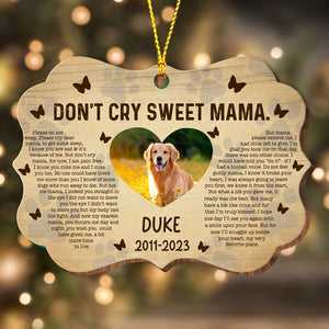 Don't Cry Sweet Mama - Custom Photo And Name - Personalized Custom Shaped Wooden Ornament, Memorial Gift, Gift For Pet Lover