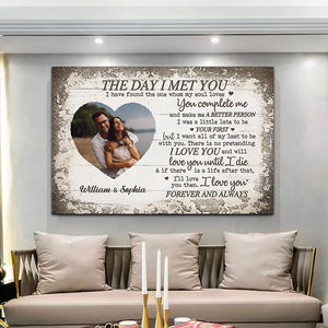 The Day I Met You, You Complete Me Forever And Always - Personalized Canvas - Family Decor, Couple Gift