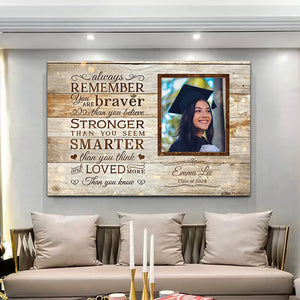 Congrats Graduation Always Remember You Are Braver Than You Believe - Personalized Photo And Name Canvas - Graduation Gift