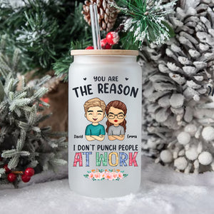 You Are The Reason I Don't Punch People At Work  - Custom Appearances And Names - Personalized Glass Bottle, Frosted Bottle, Gift For Couple