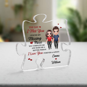 The Day I Met You I Found My Missing Piece  - Custom Appearances And Texts - Personalized Puzzle Shaped Acrylic Plaque - Gift For Family, Couple Gift