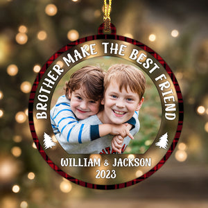 Brother Make The Bestfriend - Custom Photo And Name, Personalized Acrylic Ornament - Gift For Christmas