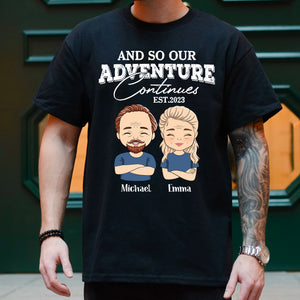 And So Our Adventure Continues - Custom Appearances And Names - Personalized T-Shirt - Family Gift, Couple Gift